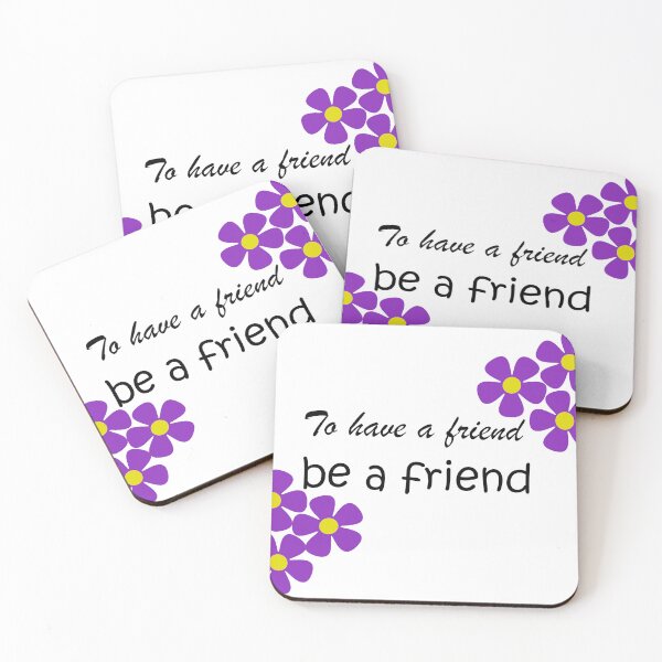 Item preview, Friendship Quote - To have a friend, be a friend - White designed and sold by Karen McFarland.