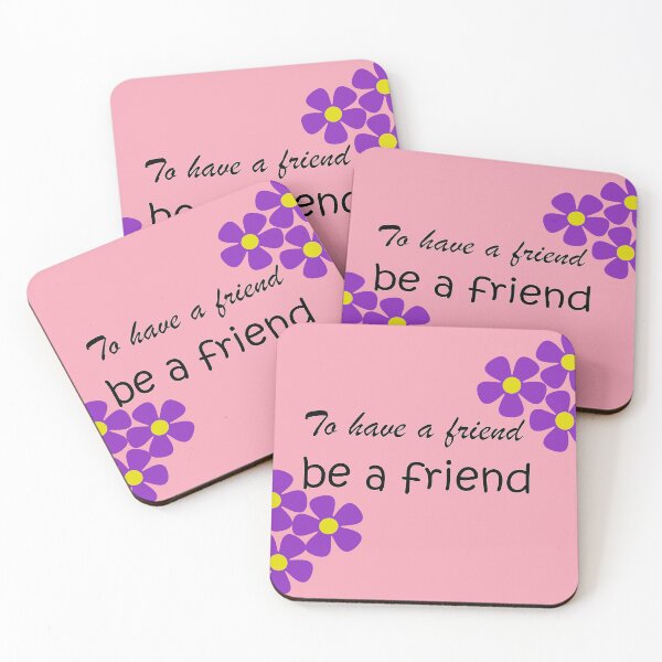 Item preview, Friendship Quote - To Have a Friend, Be a Friend - Pink designed and sold by Karen McFarland.