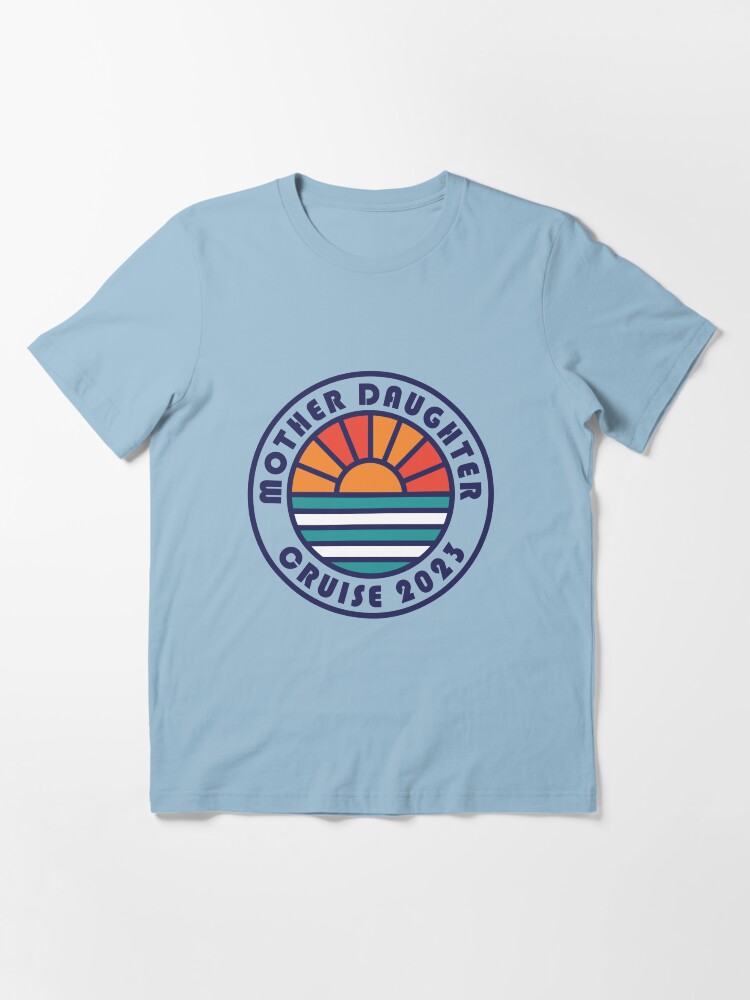 mother daughter cruise t shirts