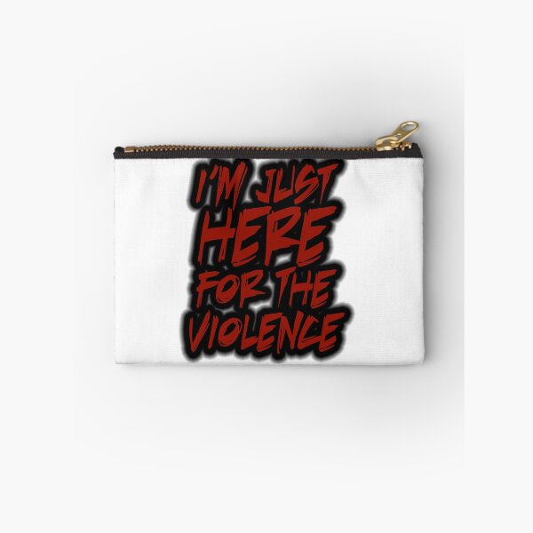 Item preview, I'm Just Here For The Violence designed and sold by SethBurrow.