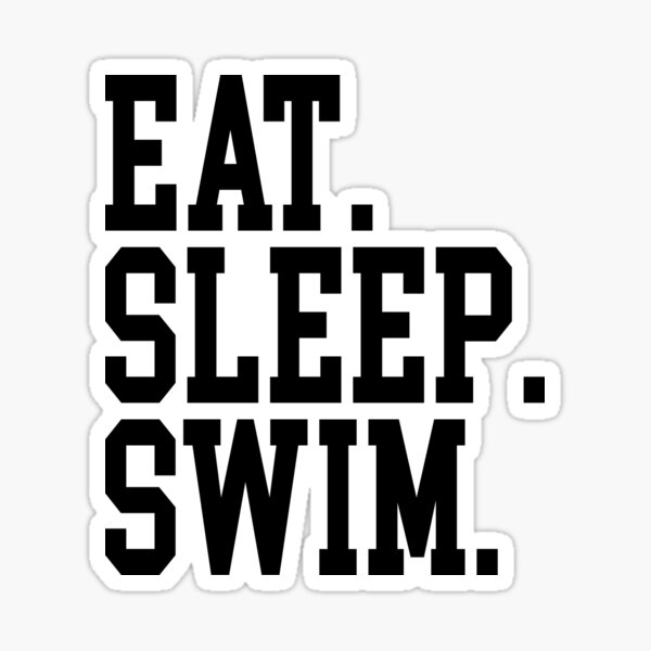 Eat. Sleep. Swim. Sticker