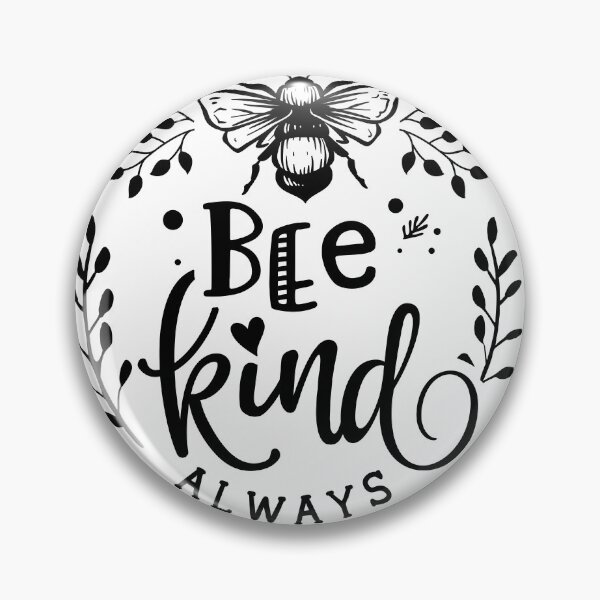 Item preview, Bee Kind Always designed and sold by Tahmina Akhter.