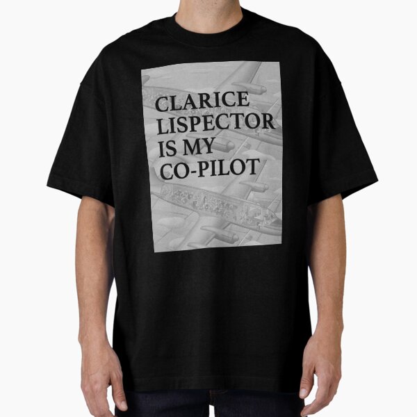 Clarice Lispector is My Co-Pilot (B&W) Oversized T-Shirt