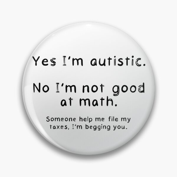 Item preview, I’m Autistic but Bad At Math, Help (White Background) designed and sold by O1RSH.