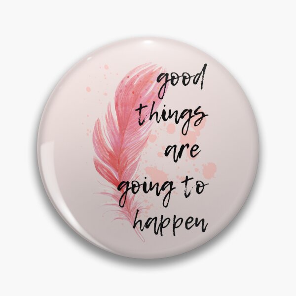 Item preview, good things are going to happen designed and sold by LaurenPittaway.