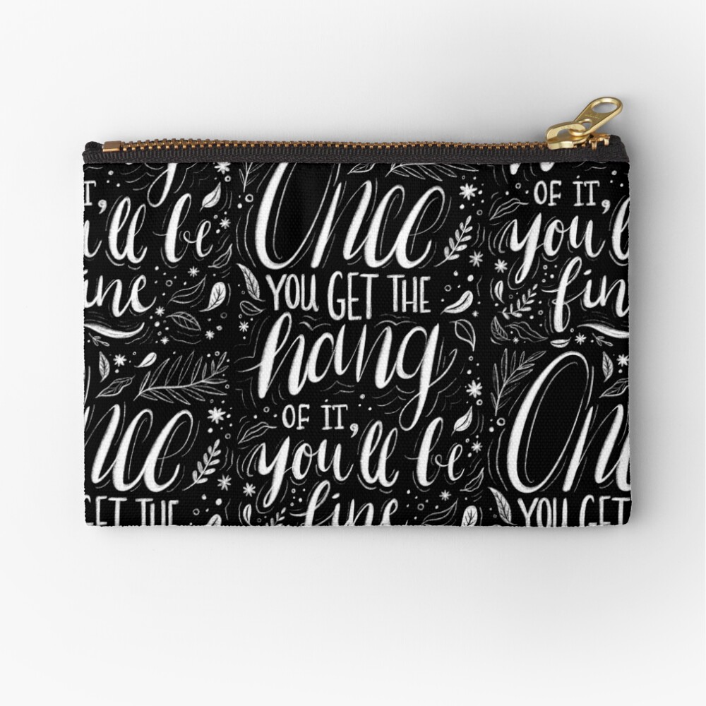 Once you get the hang of it, you'll be fine Zipper Pouch