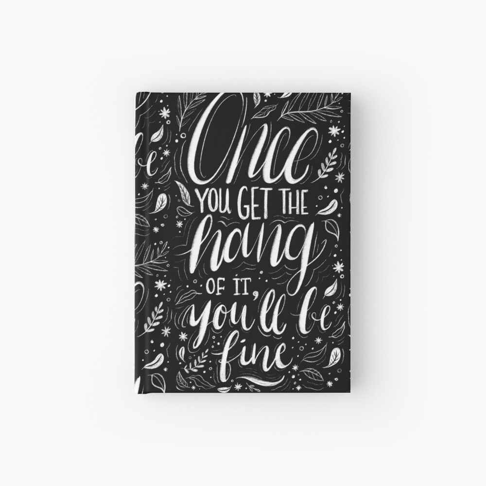 Once you get the hang of it, you'll be fine Hardcover Journal