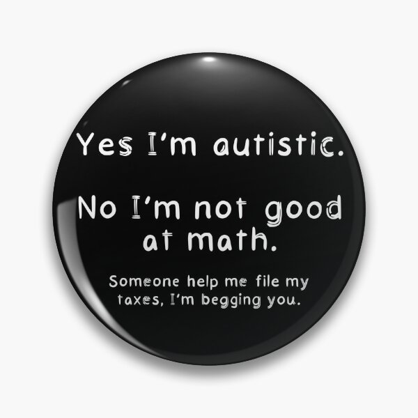 Item preview, I’m Autistic but Bad At Math, Help (Black Background) designed and sold by O1RSH.