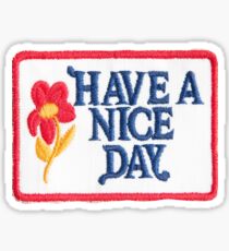 have a nice day Sticker