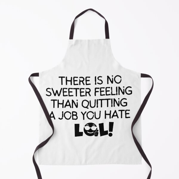 Item preview, There is no sweeter feeling than quitting a job you hate designed and sold by mksjr.