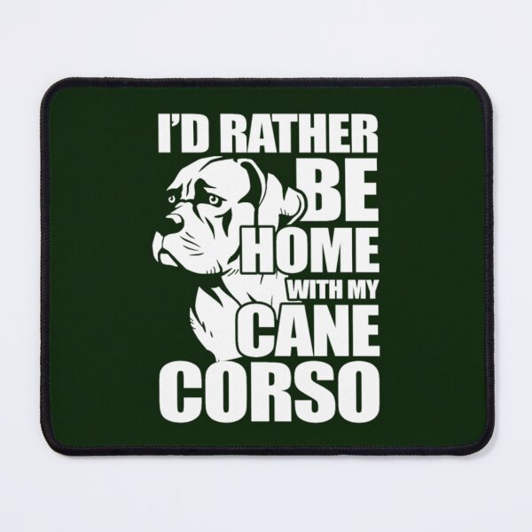 Item preview, I_d Rather Be Home With My Cane Corso - Molosser designed and sold by FelixGumby.