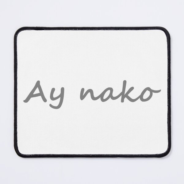 Item preview, " Ay nako " in Tagalog / Cebuano / Bisaya means " Ohh my " in English designed and sold by PabloBSanchez.