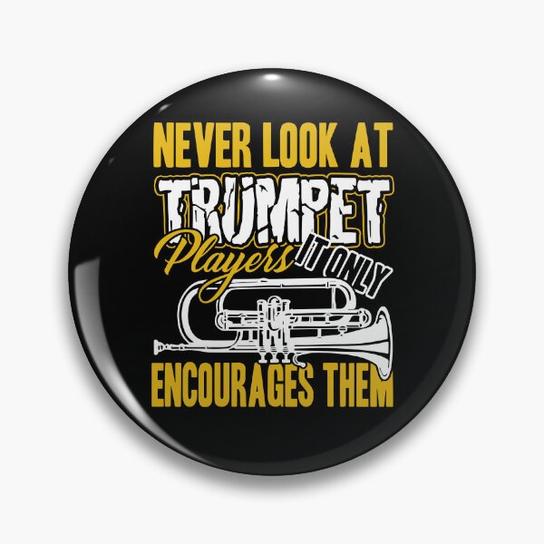 Item preview, Trumpet - Never Look At Trumpet Players designed and sold by UnknownArtistt.