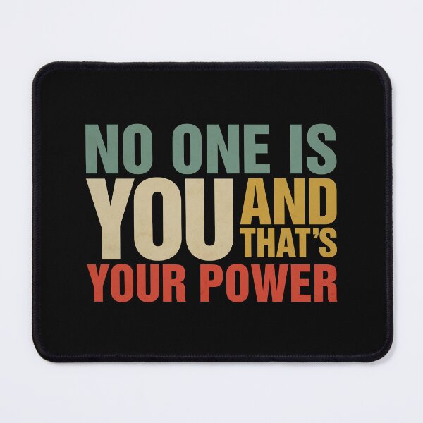 Item preview, No One Is You And Thats Your Power - Quote designed and sold by Objectsharp.