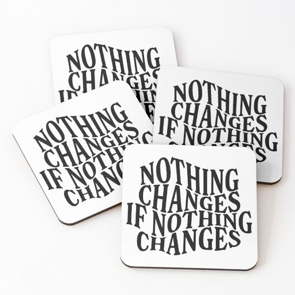 Item preview, nothing changes if nothing changes designed and sold by opeezy.