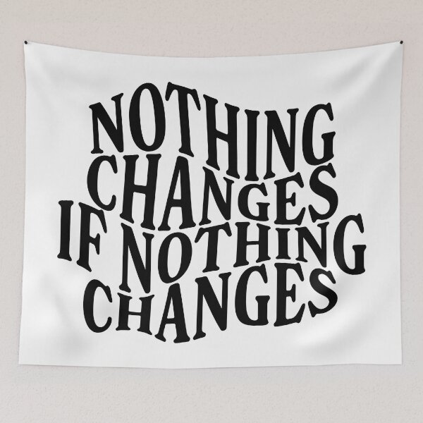 Item preview, nothing changes if nothing changes designed and sold by opeezy.