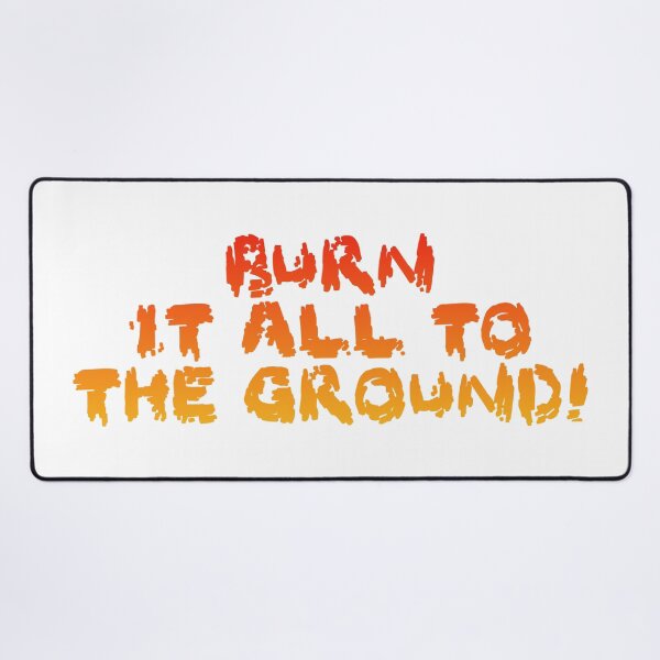 Item preview, Burn it all to the ground (on white) designed and sold by DotorEaon.