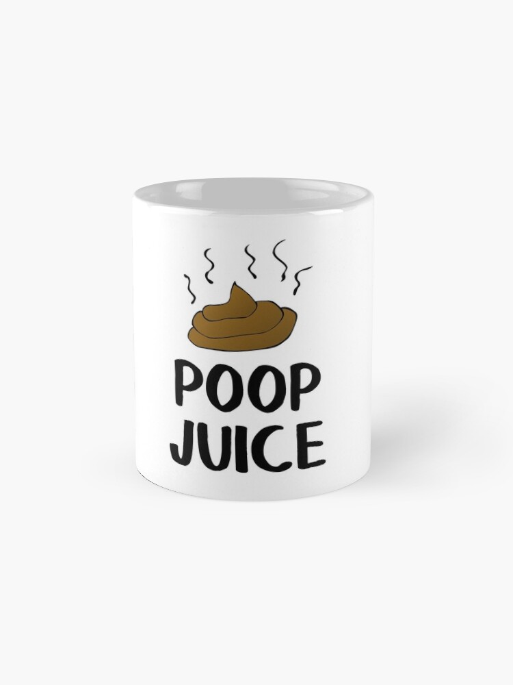 "Poop Juice" Coffee Mug for Sale by allthetees Redbubble