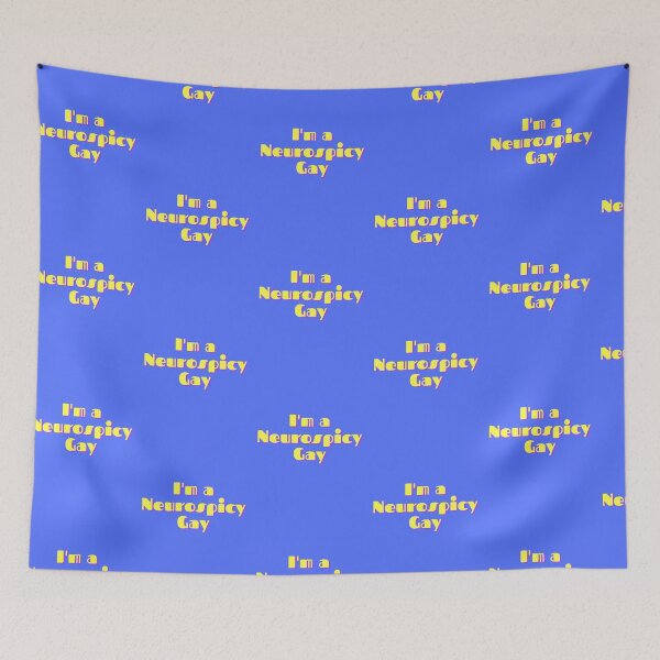 Item preview, I'm a Neurospicy Gay - blue designed and sold by ChanelleFyve.