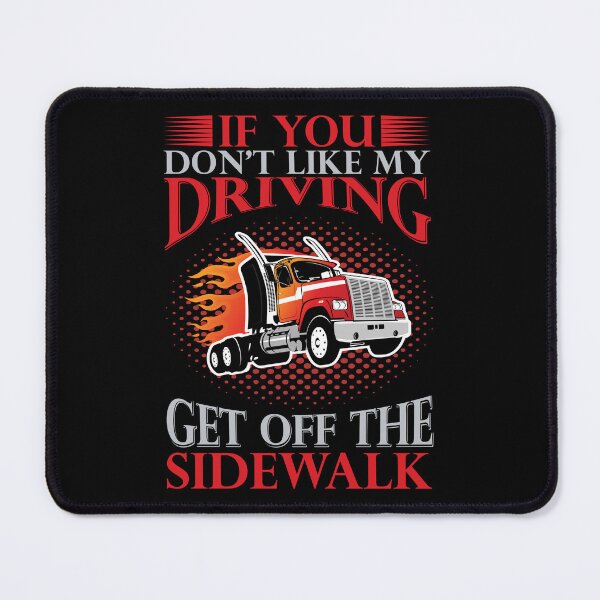 Item preview, Get Off The Sidewalk-gift for truck drivers designed and sold by BRtisticDesigns.