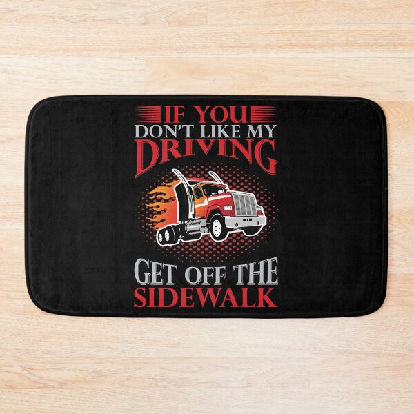 Item preview, Get Off The Sidewalk-gift for truck drivers designed and sold by BRtisticDesigns.