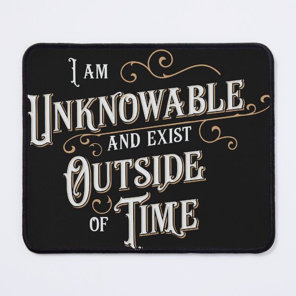 Item preview, I am Unknowable and Exist Outside of Time designed and sold by puellaignava.