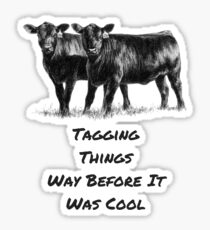 Tagging Things Way Before It Was Cool Cows Sticker