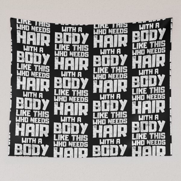 Item preview, With a Body Like This Who Needs Hair designed and sold by FNStuff.