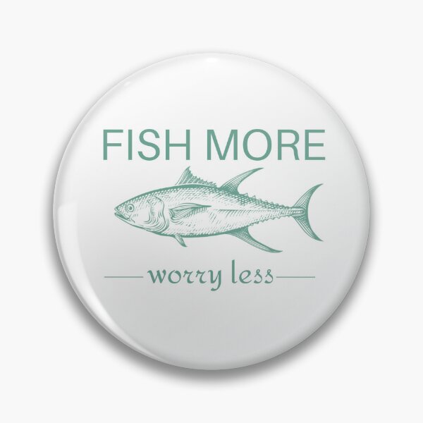 Item preview, Fish More Worry Less - Fishing Fisherman Classic designed and sold by Dirtcheapartist.