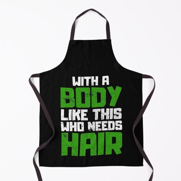 Item preview, With a Body Like This Who Needs Hair designed and sold by FNStuff.