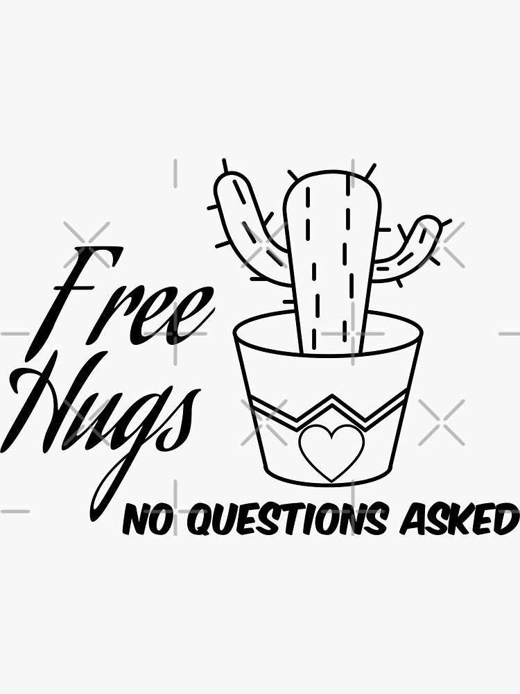 free-hugs-no-questions-asked-cactus-sticker-for-sale-by-zaphira07