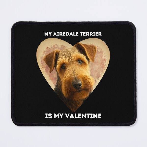 Item preview, Pet Valentine My Airedale terrier Is My Valentine designed and sold by netdota.