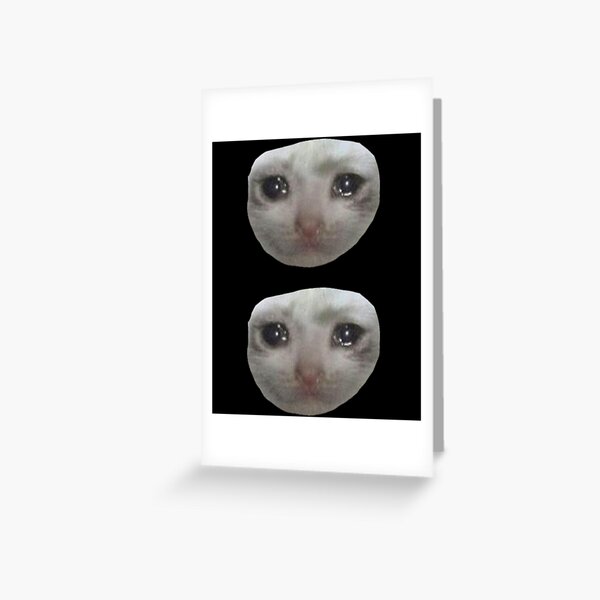 Crying Teary Eyed Sad Cat Meme Pack Greeting Card For Sale By