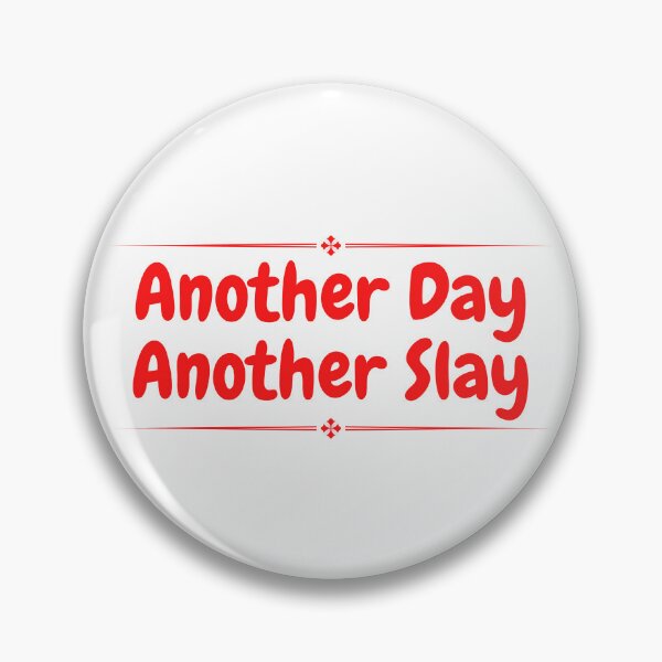 Item preview, Another Day Another Slay designed and sold by slikar.