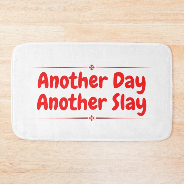 Item preview, Another Day Another Slay designed and sold by slikar.
