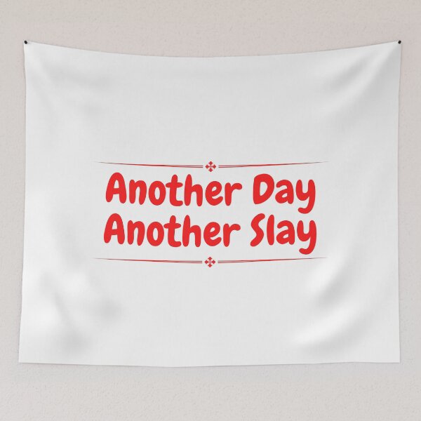 Item preview, Another Day Another Slay designed and sold by slikar.