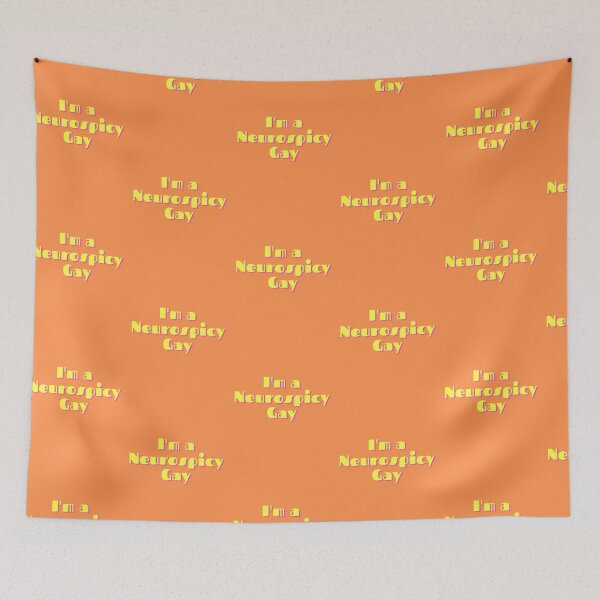 Item preview, I'm a Neurospicy Gay - orange designed and sold by ChanelleFyve.
