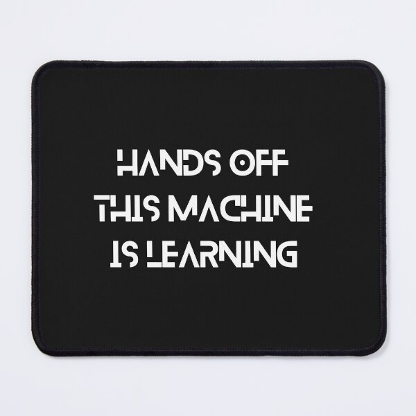 Item preview, Hands off this Machine Learning  designed and sold by t1n3333.