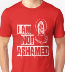 Jesus Christ I Am Not Ashamed Of The Gospel 2 Unisex T-Shirt