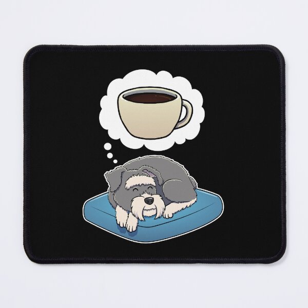 Item preview, Miniature Schnauzer dreaming about Black Coffee designed and sold by DoggieDelights.