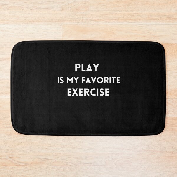 Item preview, Play Is My Favorite Exercise designed and sold by mystylecorner.