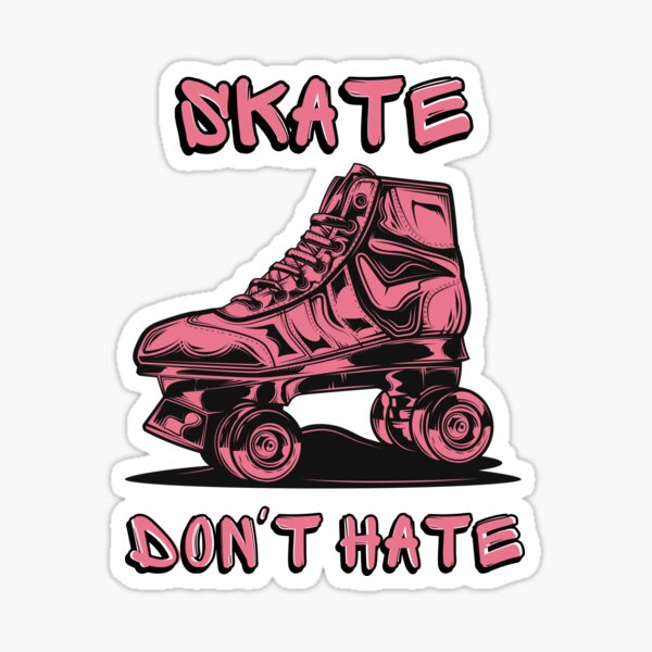 "Skate don't hate" Sticker for Sale by addict2reading Redbubble