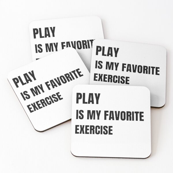 Item preview, Play Is My Favorite Exercise designed and sold by mystylecorner.
