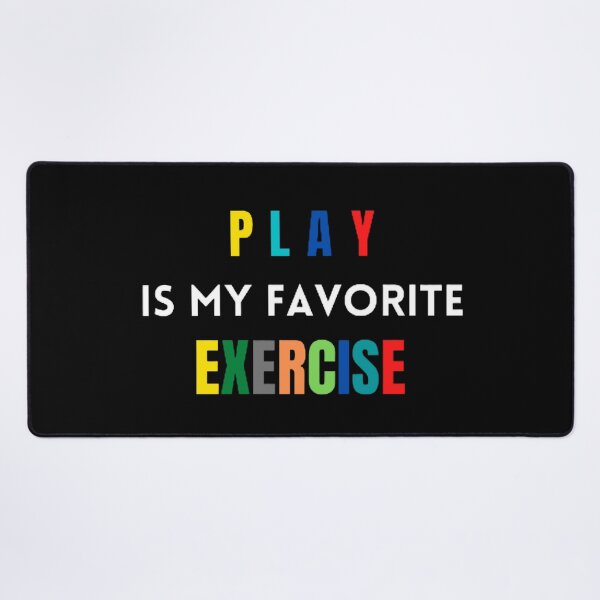 Item preview, Play Is My Favorite Exercise designed and sold by mystylecorner.