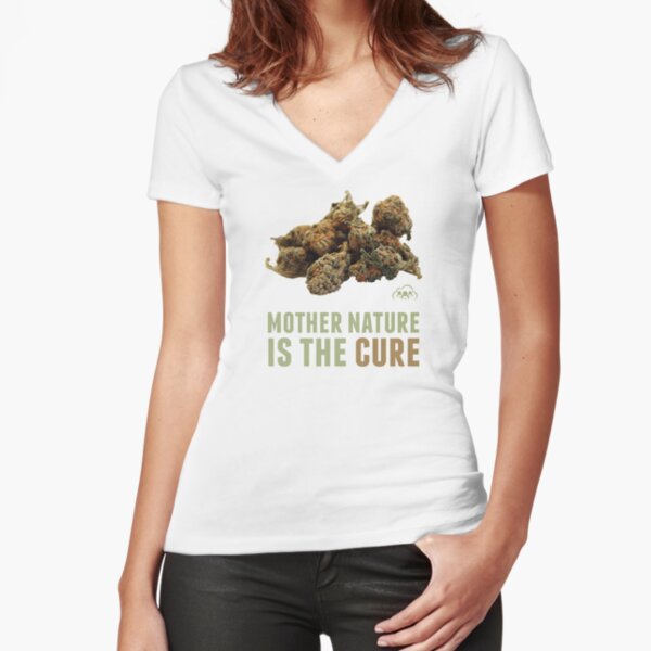 Mother Nature is the Cure Fitted V-Neck T-Shirt