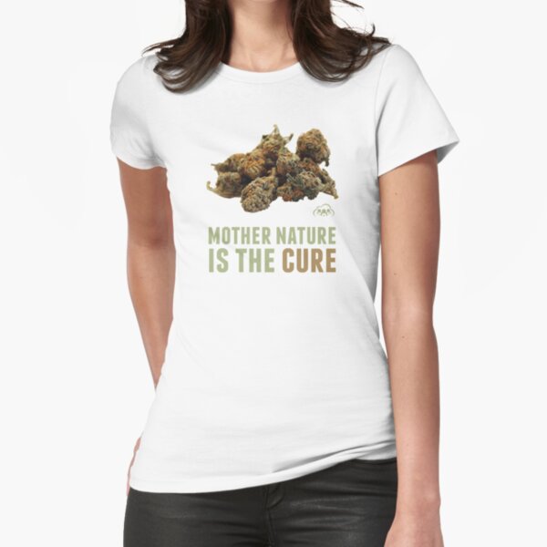 Mother Nature is the Cure Fitted T-Shirt
