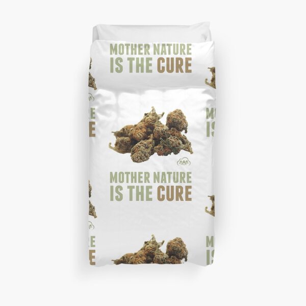 Mother Nature is the Cure Duvet Cover