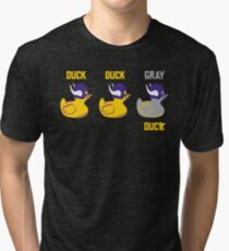 VIKINGS - DUCK DUCK GRAY DUCK Tri-blend T-Shirt