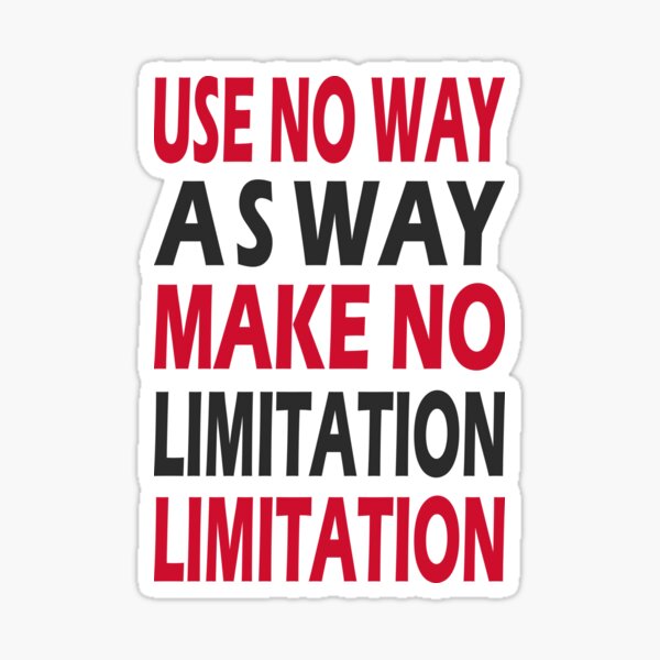 use-no-way-as-way-make-no-limitation-limitation-bruce-lee-quote