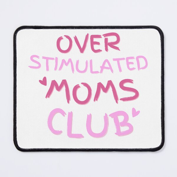 Item preview, Overstimulated moms club designed and sold by ConstantinoMD1.